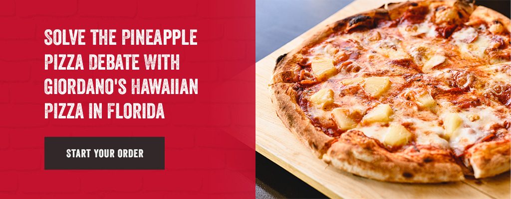 Solve the Pineapple Pizza Debate With Giordano's Hawaiian Pizza in Florida