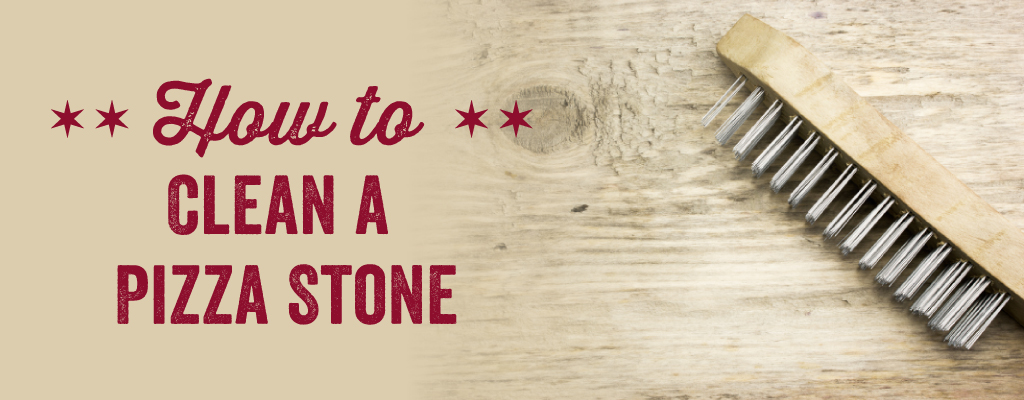 How to Clean a Pizza Stone