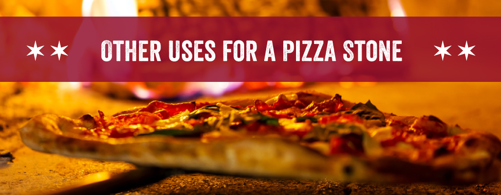 Other Uses for a Pizza Stone