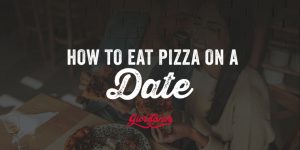 How to Eat Pizza on a Date