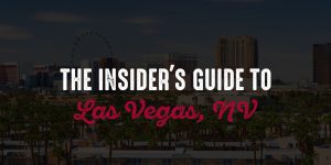 The Insider's Guide to Las Vegas, NV