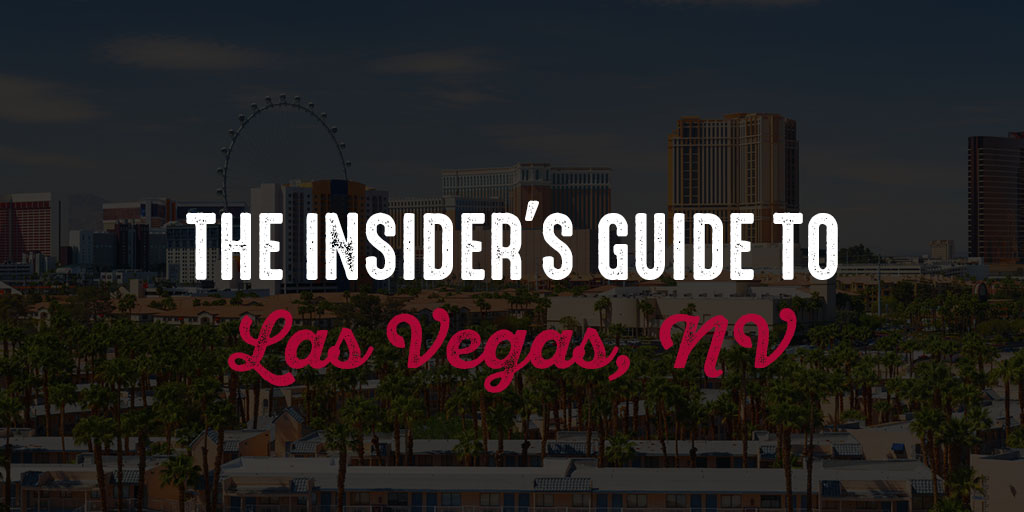 The Insider's Guide to Las Vegas, NV
