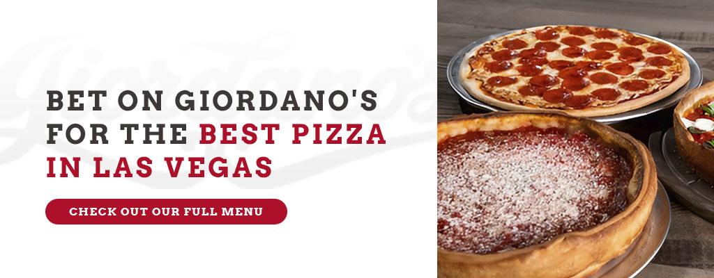 Bet on Giordano's for the Best Pizza in Las Vegas