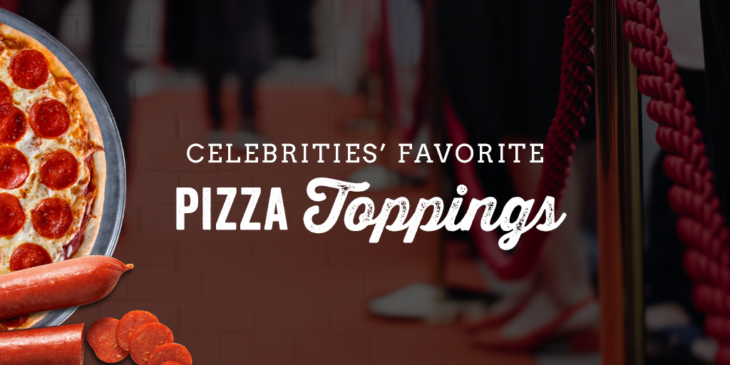 Celebrities’ Favorite Pizza Toppings