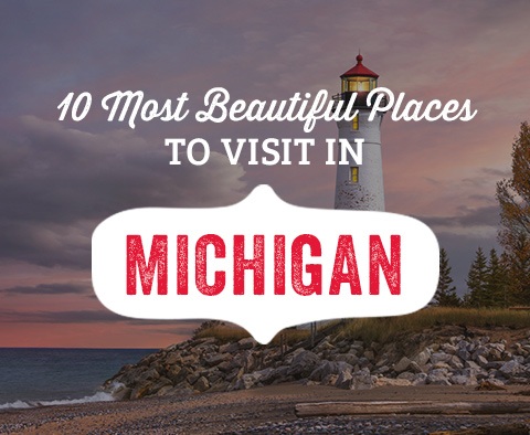 Most Beautiful Places to Visit in Michigan