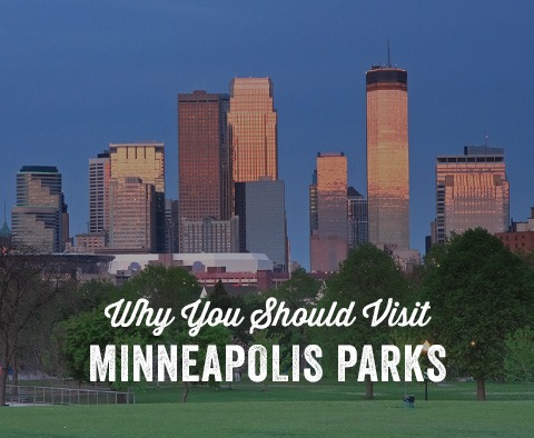 Why You Should Visit Minneapolis Parks