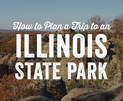 How to Plan a Trip to an Illinois State Park