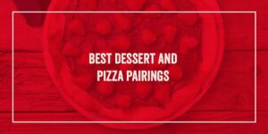 dessert pizza pairing