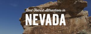 Best Tourist Attractions in Nevada
