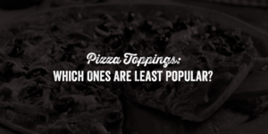 Least Popular Pizza Toppings