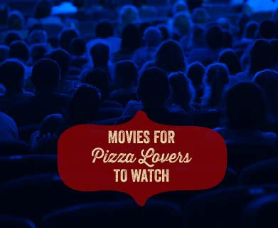 Movies Pizza Lovers Must Watch!