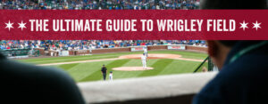 Your Guide to Wrigley Field