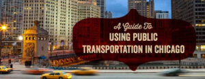 A guide to using public transportation in Chicago.