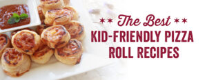 The Best Kid-Friendly Pizza Roll Recipes