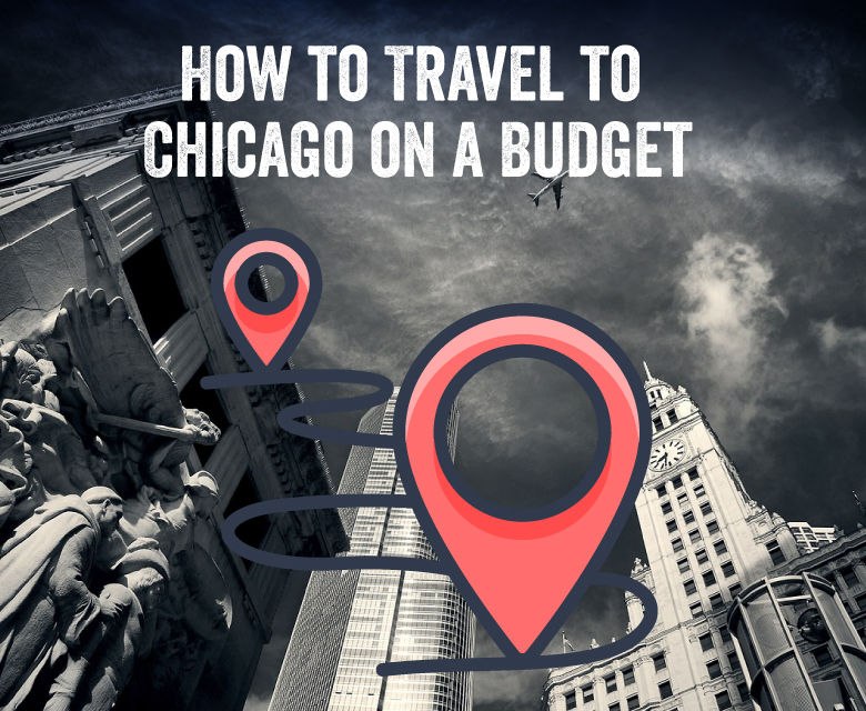 How to Travel to Chicago on a Budget