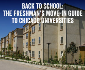 The Freshman's Back To School Move-In Guide To Chicago Universities