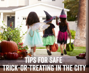 Tips for safe trick or treating in the city.