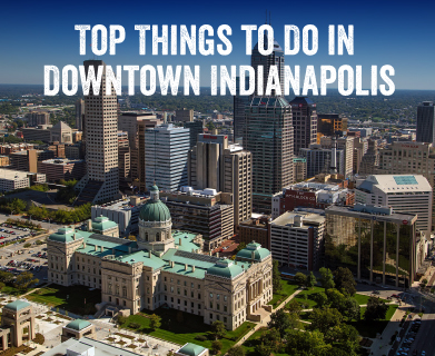 things to do in downtown indianapolis
