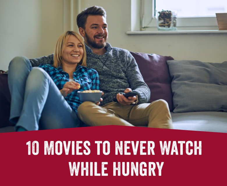 Movies to Never Watch While Hungry