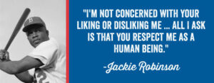 I'm not concerned with your liking or disliking me... all I ask is that you respect me as a human being.