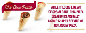 While it looks like an ice cream cone, this pizza creation is actually a cone-shaped serving of hot, gooey pizza.