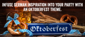 Infuse German Inspiration into your party with an Oktoberfest theme.