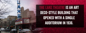The Lake Theatre is an art deco-style building opened with a single
