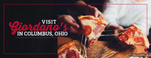 Visit Giordano's in Columbus, Ohio