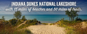 Indiana Dunes National Lakeshore has 15 miles of beaches and 50 miles of trails.