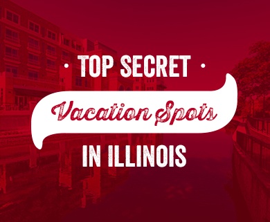 Top Secret Vacation Spots in Illinois