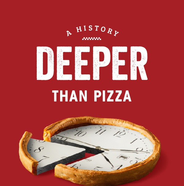 A History Deeper than Pizza
