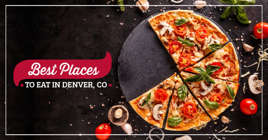 Best Places to Eat in Denver, CO