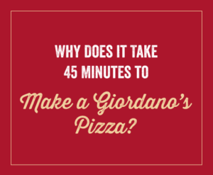 45 mins for giordano's pizza