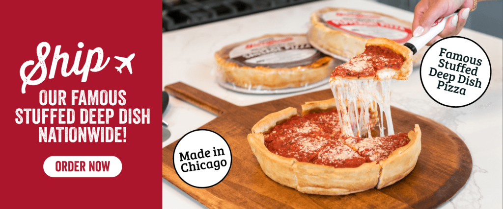 Ship Our Famous Stuffed Deep Dish Nationwide!